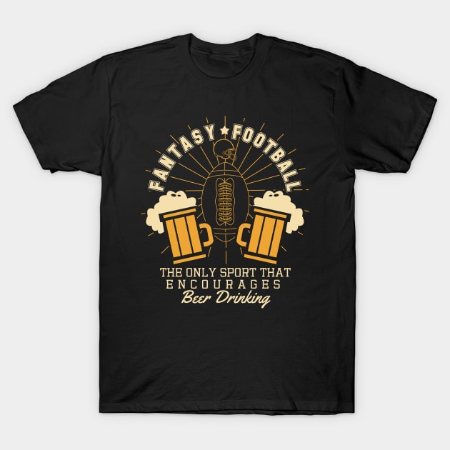 Fantasy Football and Beer Drinking T-Shirt by jslbdesigns